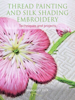 cover image of Thread Painting and Silk Shading Embroidery